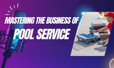 Mastering the Business of Pool Service